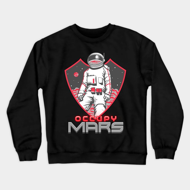 Occupy Mars Astronaut Crewneck Sweatshirt by E.S. Creative